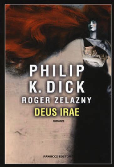 Deus Irae Philip K Dick Roger Zelazny Libro Mondadori Store