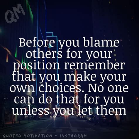 Before you blame others for your position | Blame others, Positivity, Blame others quotes