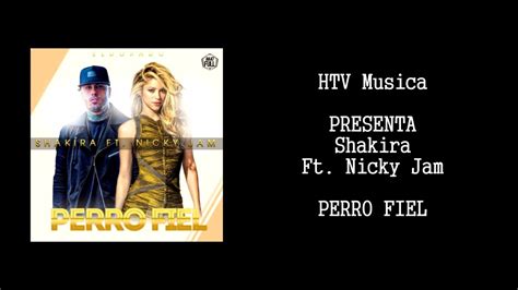 Shakira Ft Nicky Jam Perro Fiel Lyric Oficial Htv Música Youtube