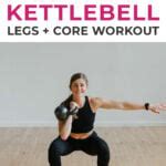 Minute Kettlebell Leg Workout With Abs Nourish Move Love