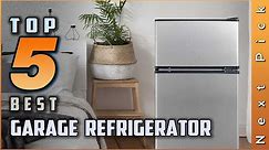 Top 5 Best Garage Refrigerator Review In 2022 | On The Market Today