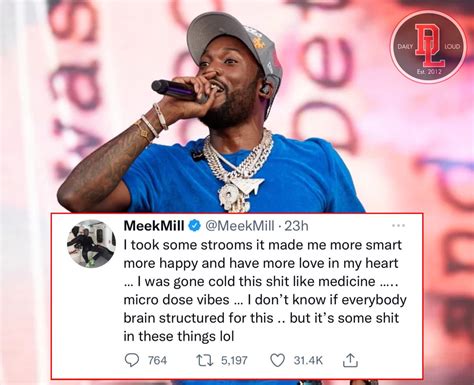 daily loud on twitter rt dailyloud meek mill says taking shrooms has made him smarter and