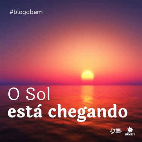 O sol está chegando ABEM Associação Brasileira de Esclerose Múltipla