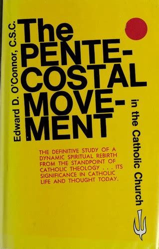 The Pentecostal Movement In The Catholic Church By Edward D Oconnor