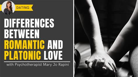 The Differences Between Romantic And Platonic Love Youtube