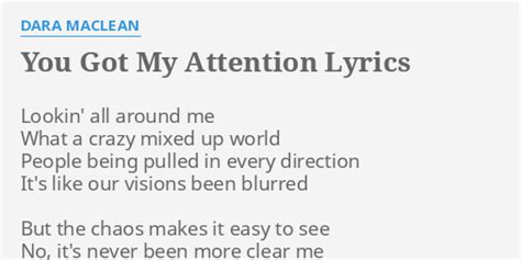 you got my attention lyrics by dara maclean lookin all around me