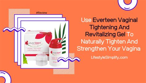 Everteen Vaginal Tightening And Revitalizing Gel Review Latest
