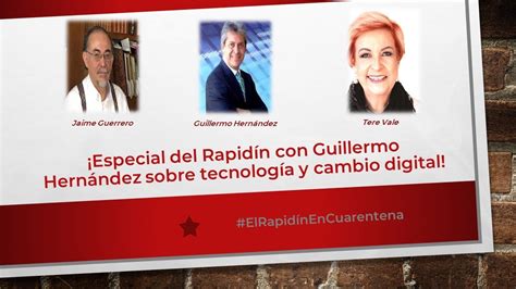 ¡especial Del Rapidín Con Guillermo Hernández Sobre Tecnología Y Cambio