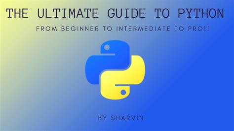 The Ultimate Guide To Python How To Go From Beginner To Pro