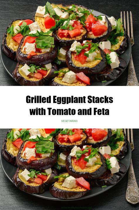 Healthy Recipes Grilled Eggplant Stacks With Tomato And Feta Recipe