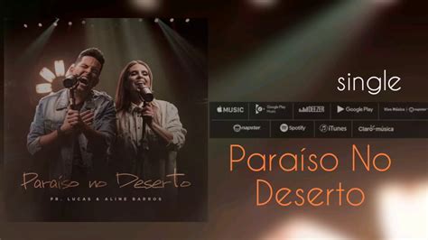 Paraíso No Deserto Pr Lucas E Aline Barros Youtube