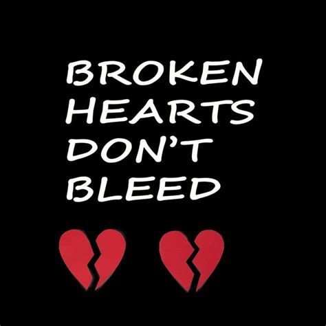 Broken Hearts Don T Bleed