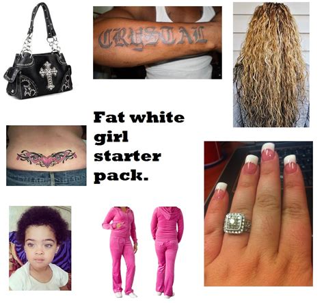 Fat White Girl Starter Pack Rstarterpacks