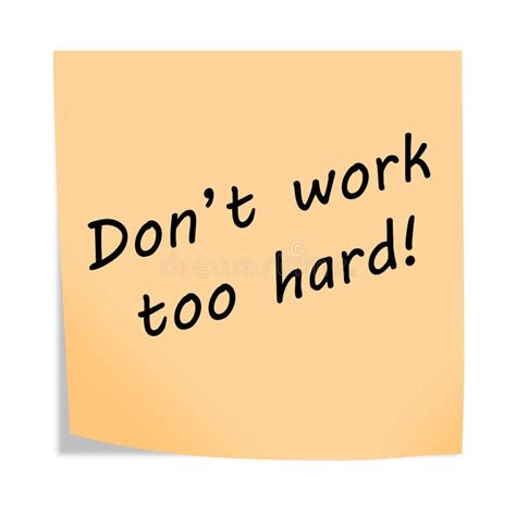 Dont Work Too Hard 3d Illustration Post Note Reminder On White Stock Illustration Illustration