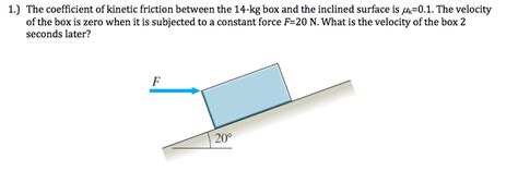 Μ k is the coefficient of kinetic friction. Solved: The Coefficient Of Kinetic Friction Between The 14 ...