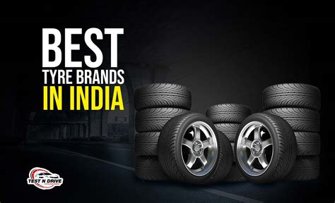 Top Tyre Brands In India Ranked 2022 Price And Specs Test N Drive