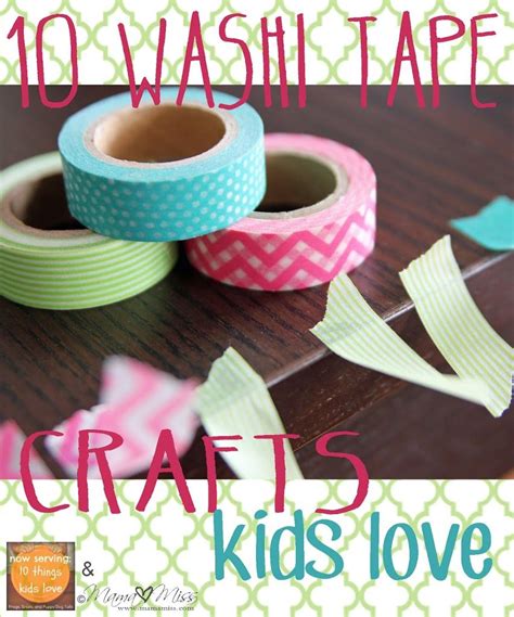 10 Washi Tape Crafts Kids Love Fspdt Washi Tape Crafts Tape Crafts