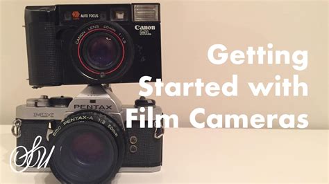 Getting Started With Film Cameras Youtube