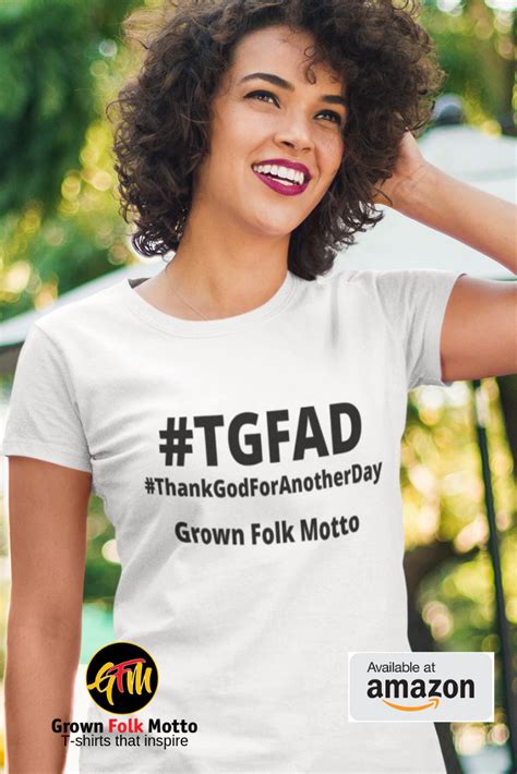 tgfad thank god for another day t shirt available on amazon tshirt thsirtsthatinspire tees