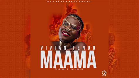 Maama Vivian Tendo Official Audio Youtube
