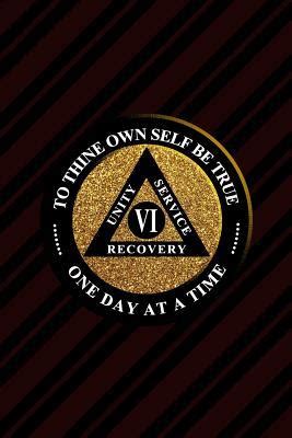 There are no dues or fees for aa membership; Unity Service Recovery. To Thine Own Self Be True 6: 6x9 ...