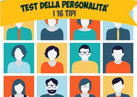 Il Test Della Personalità Più Preciso Al Mondo I 16 Tipi