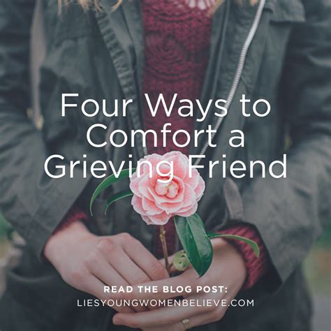 When we reach out to god on behalf of someone who has lost a. Four Ways to Comfort a Grieving Friend | True Woman Blog ...