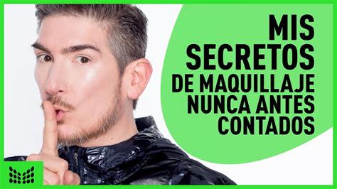 Secretos De Maquillaje Mejor Guardados 2 Lo Cuento Todo Youtube