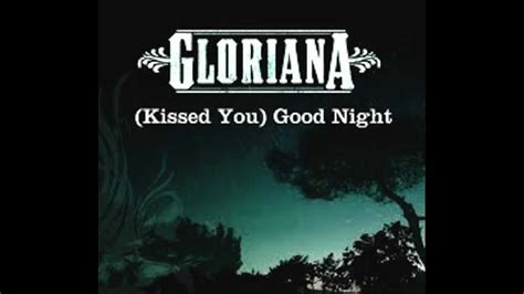 Gloriana Kissed You Goodnight Youtube