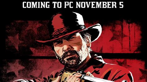 Red Dead Redemption 2 Is Coming To Pc November 5th Release Date Confirmed By Rockstar Youtube