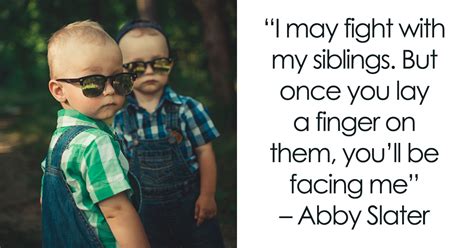 157 Sibling Quotes That Are A Real Celebration Of Brothers And Sisters