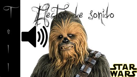 Star Wars Chewbacca Efecto De Sonido Youtube