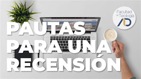 Pautas Para Hacer Una Recensión Según Nuestro Centro Youtube