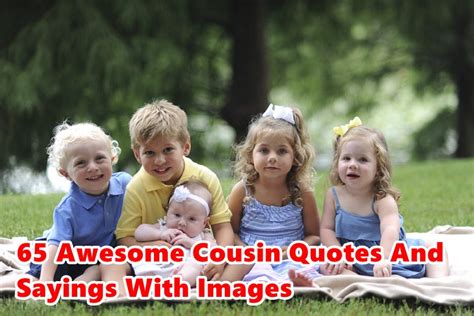 Top 65 Awesome Cousin Quotes And Sayings With Images