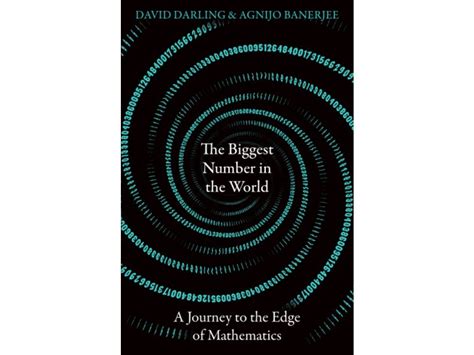 Biggest Number In The World A Journey To The Edge Of Mathematics