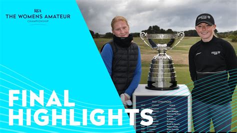 Final Highlights The 2021 Womens Amateur Championship Youtube