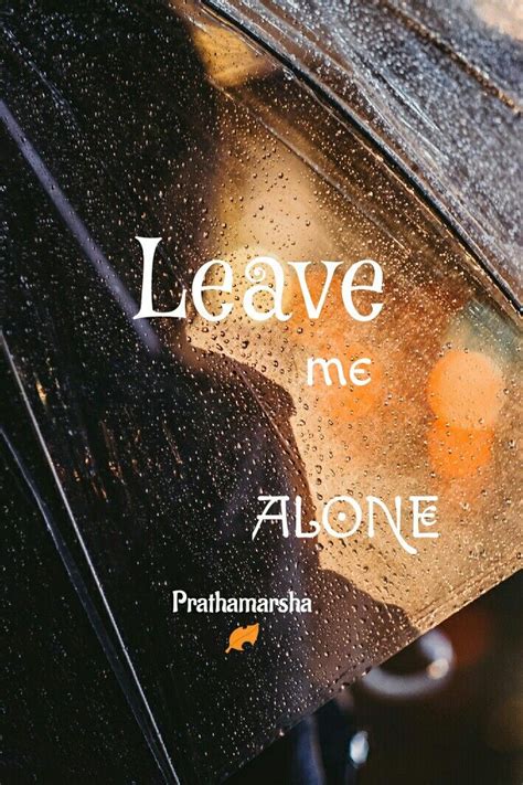 Funny Sayings To State Leave Me Alone Leave Me Alone Quotes Pictures