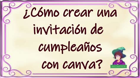 Compartir 59 Imagen Hacer Invitaciones De Cumpleaños Viaterramx