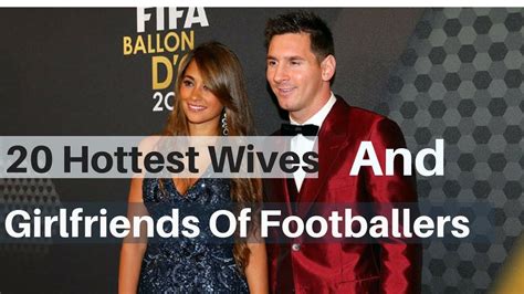 20 Hottest Wives And Girlfriends Of Footballers With Images Top