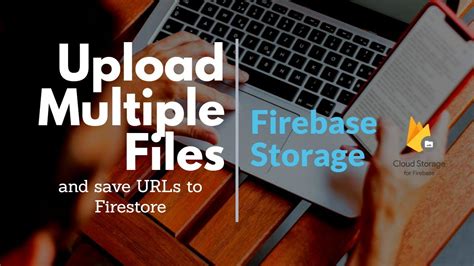 Upload Multiple Files To Firebase Cloud Storage And Saving Their Urls