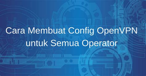 How do i connect to openvpn? Cara Membuat Config OpenVPN untuk Sеmuа Operator - Write Book