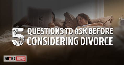 5 Questions To Ask Before Considering Divorce Faith In The News
