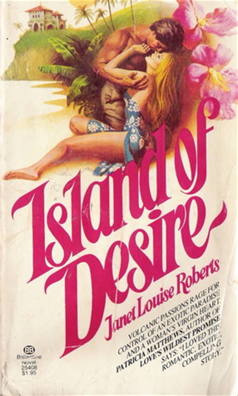 In the uninhabited desert of endless desire, it turns out that somebody is found as a body and another person is on the island. Island of Desire by Janet Louise Roberts