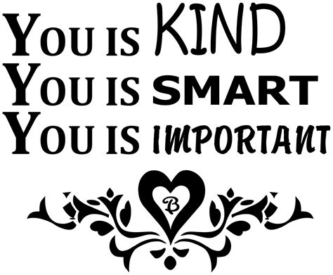 You Is Kind You Is Smart You Is Important Personalize It For You