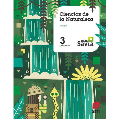 Ciencias De La Naturaleza 3 Primaria Más Savia Aragón