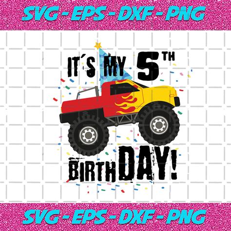 Its My 5th Birthday Svg Birthday Svg Monster Truck Svg Birthday T