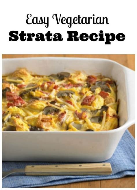 4 easy and healthy breakfast recipes you need to try. Vegetarian Strata Recipe Hearty and Healthy Breakfast | Recipe in 2020 | Recipes, French toast ...