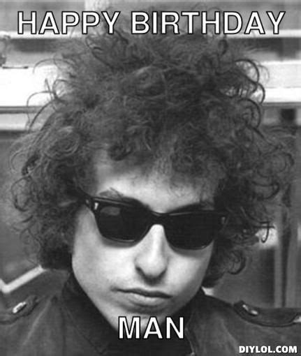 Hipster Bob Dylan Meme Generator Happy Birthday Man 22d78d