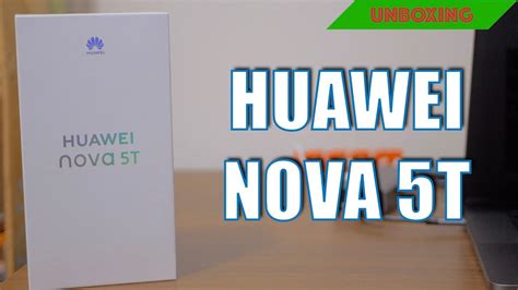 Unboxing Huawei Nova 5t Youtube