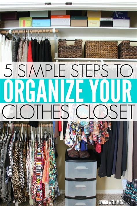 5 Simple Steps To Organizing Your Clothes Closet Small Clothes Closet Organization Closet